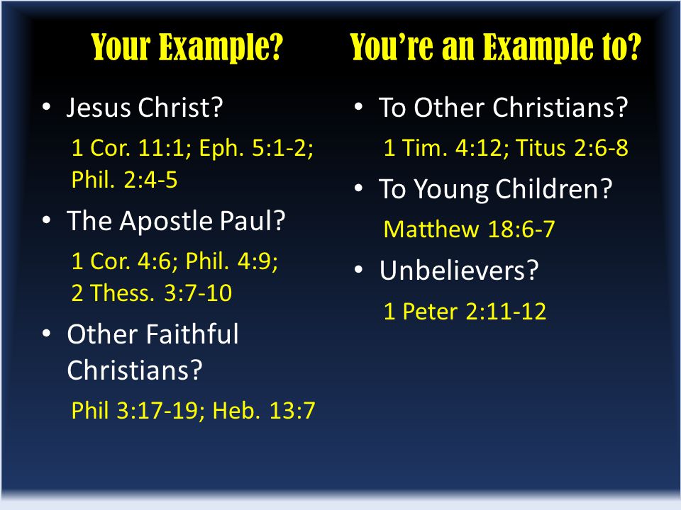 Your Example. You’re an Example to. Jesus Christ.