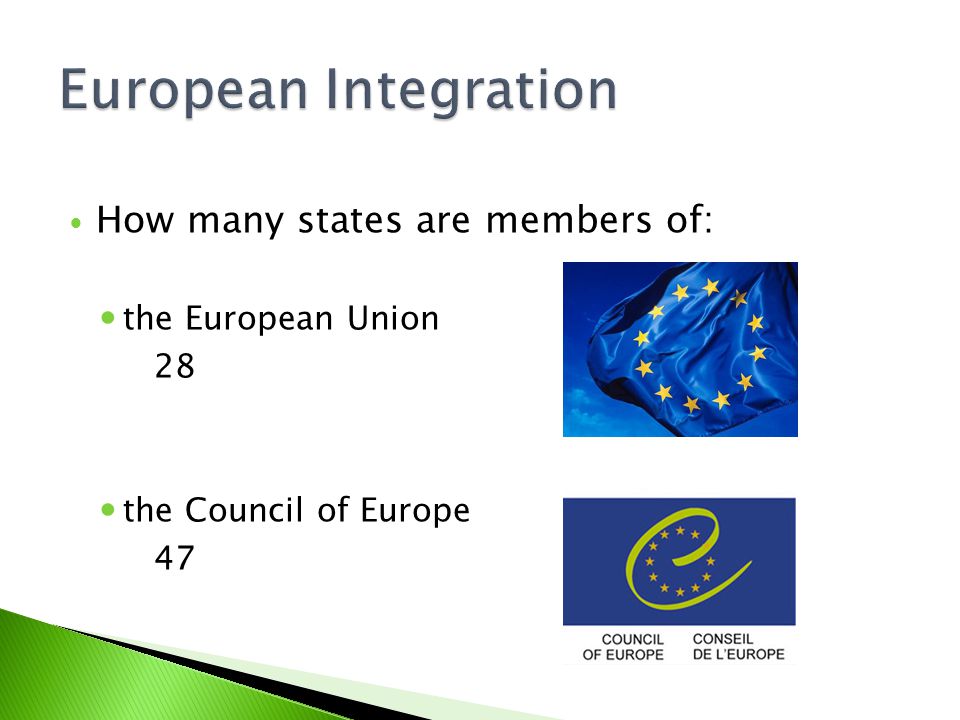 How many states are members of: the European Union 28 the Council of Europe 47