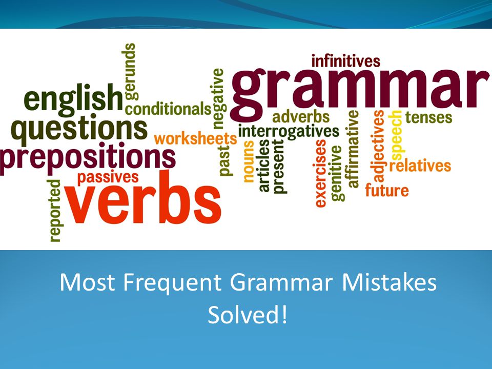 Most Frequent Grammar Mistakes Solved!