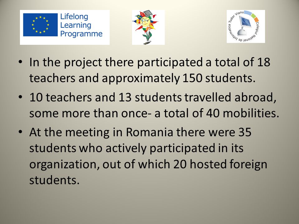 In the project there participated a total of 18 teachers and approximately 150 students.