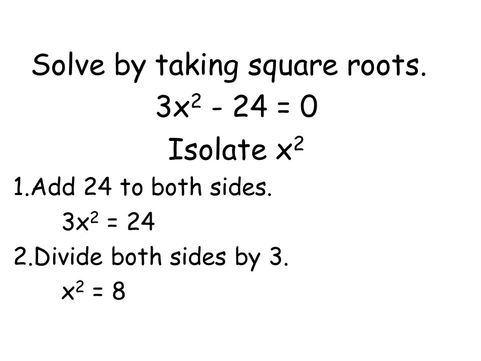Solving Quadratics Square Root Method: No bx term