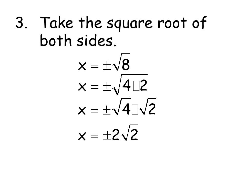 Solve by taking square roots. 3x = 0 Isolate x 2 1.Add 24 to both sides.