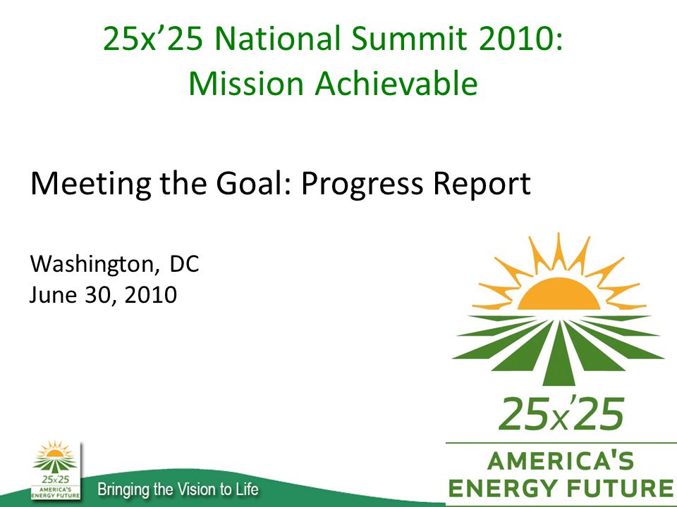Meeting the Goal: Progress Report Washington, DC June 30, x’25 National Summit 2010: Mission Achievable