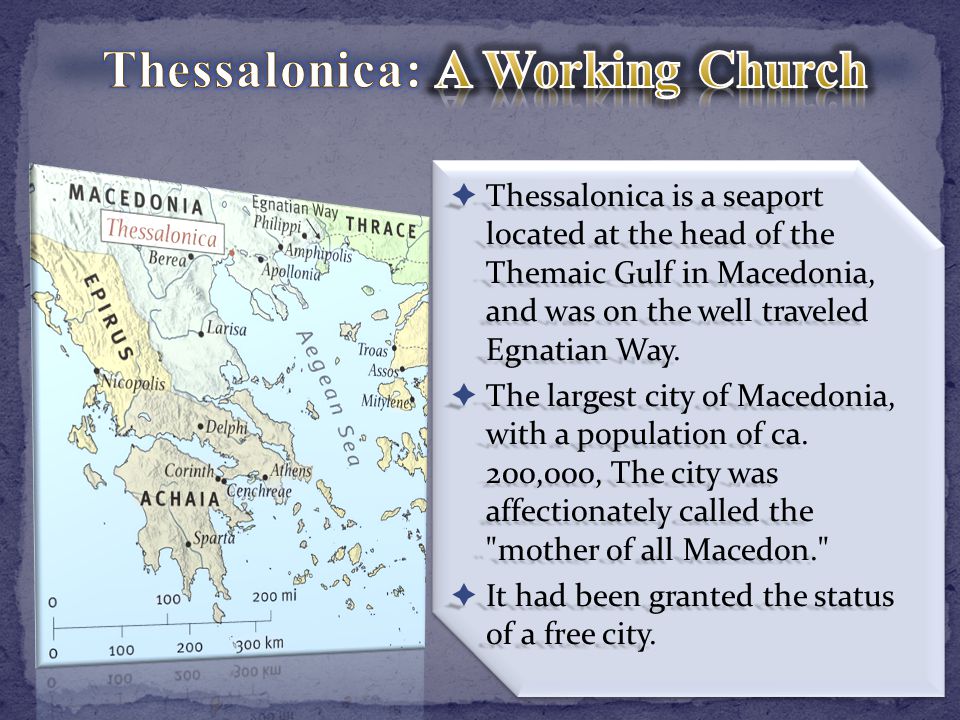  Thessalonica is a seaport located at the head of the Themaic Gulf in Macedonia, and was on the well traveled Egnatian Way.