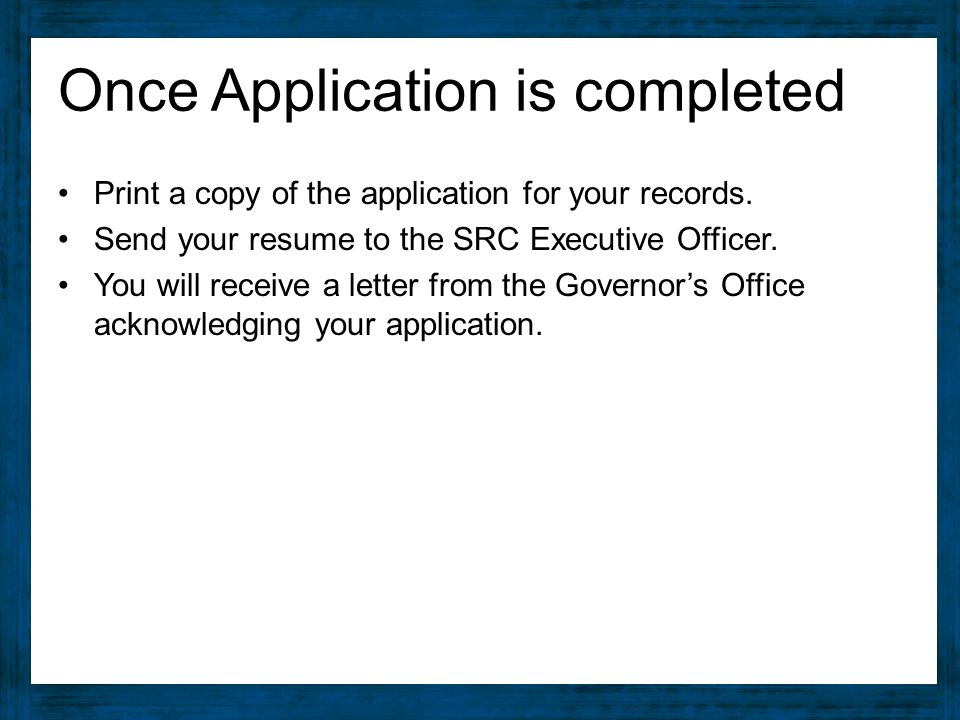 Once Application is completed Print a copy of the application for your records.