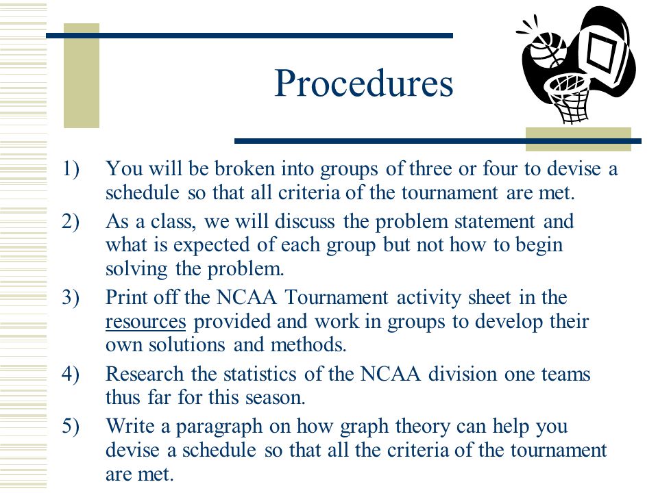 Tasks  This activity focuses on applying graph theory to derive a schedule to meet the criteria of a tournament.