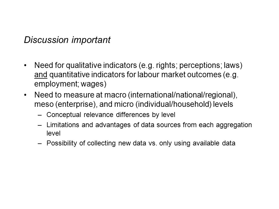 Discussion important Need for qualitative indicators (e.g.