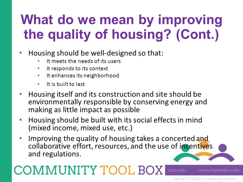 Copyright © 2014 by The University of Kansas What do we mean by improving the quality of housing.