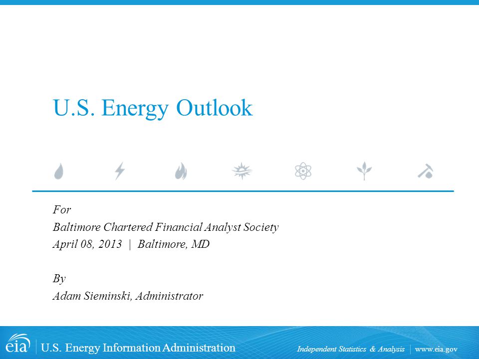 U.S. Energy Information Administration Independent Statistics & Analysis U.S.