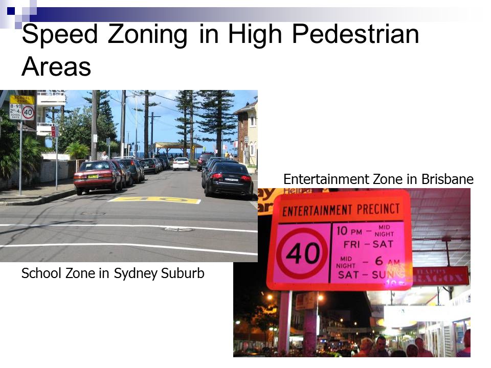 School Zone in Sydney Suburb Entertainment Zone in Brisbane Speed Zoning in High Pedestrian Areas