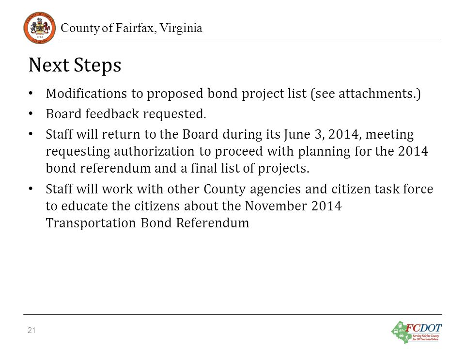 County of Fairfax, Virginia Next Steps Modifications to proposed bond project list (see attachments.) Board feedback requested.