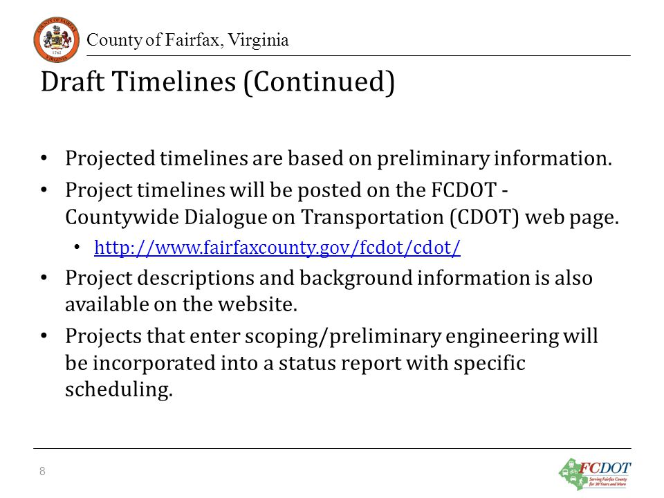 County of Fairfax, Virginia Draft Timelines (Continued) 8 Projected timelines are based on preliminary information.