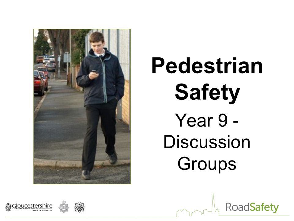 Pedestrian Safety Year 9 - Discussion Groups
