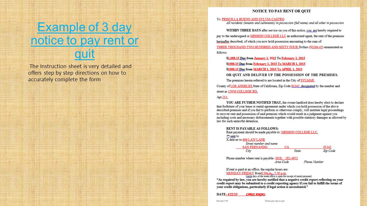 Example of 3 day notice to pay rent or quit The Instruction sheet is very detailed and offers step by step directions on how to accurately complete the form