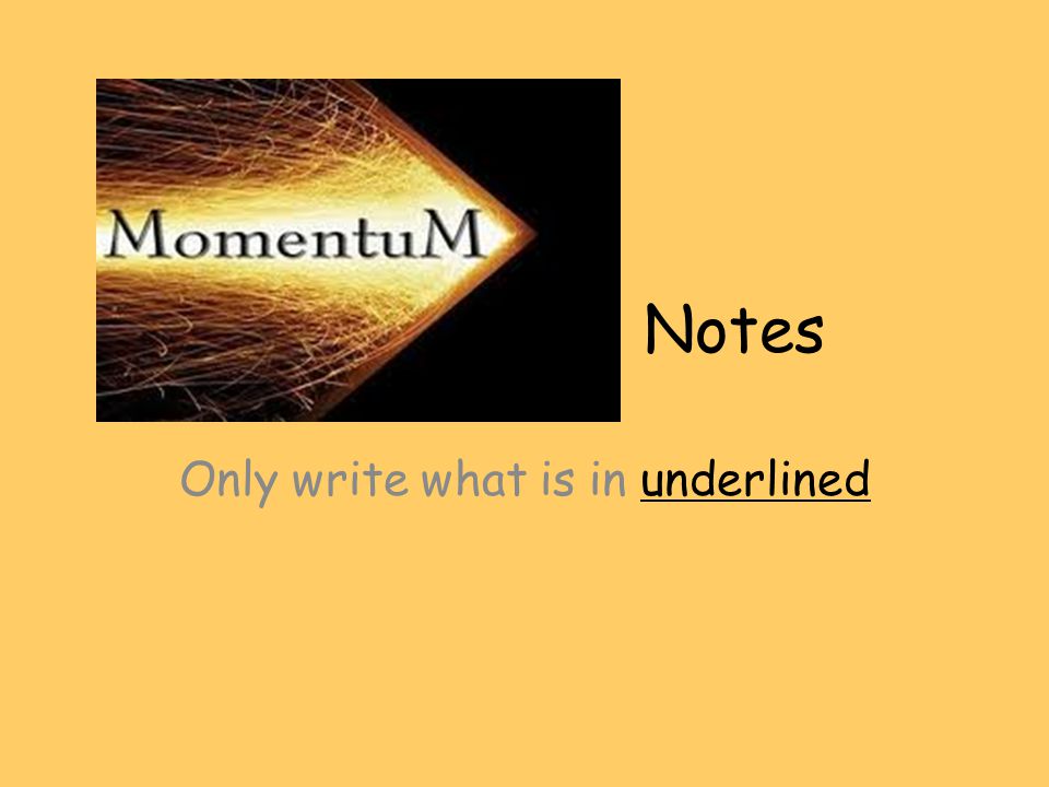 Notes Only write what is in underlined