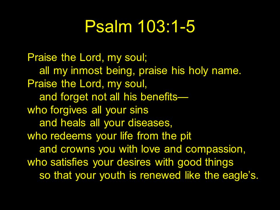 psalm-103-1-5-praise-the-lord-my-soul-all-my-inmost-being-praise-his
