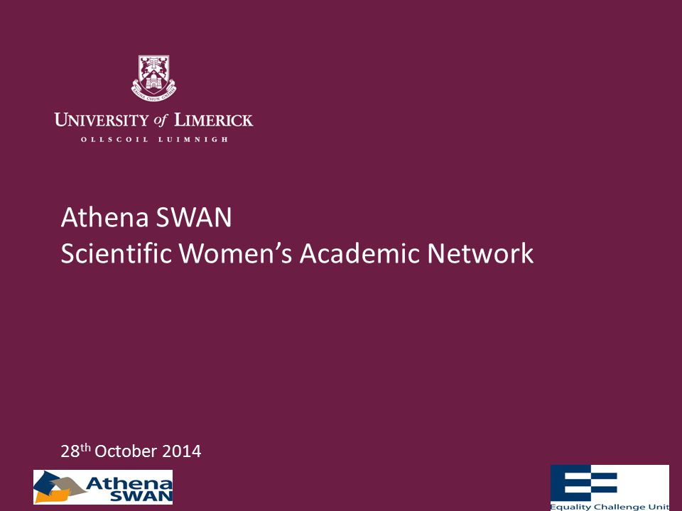 Athena SWAN Scientific Women’s Academic Network 28 th October 2014