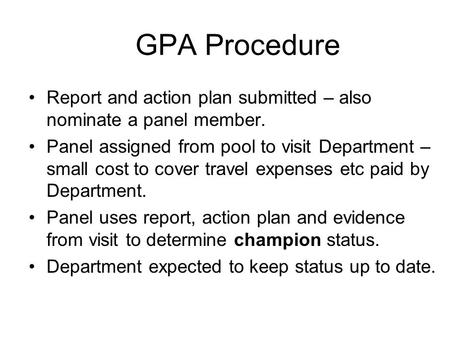 GPA Procedure Report and action plan submitted – also nominate a panel member.