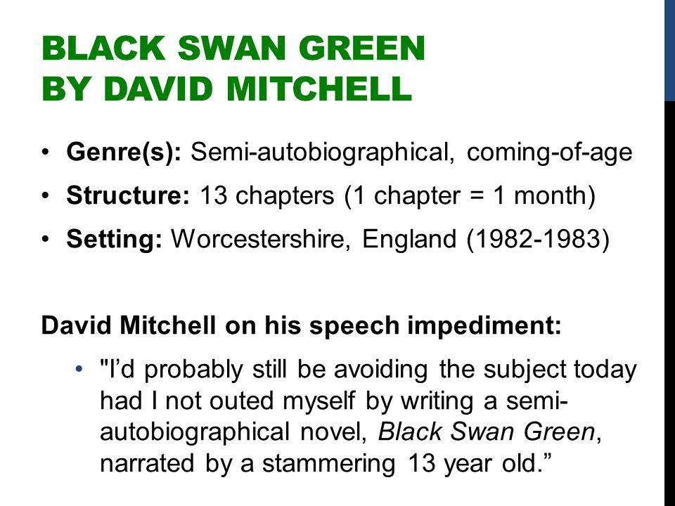 BLACK SWAN GREEN BY DAVID MITCHELL AUTHOR OF CLOUD ATLAS. - ppt download