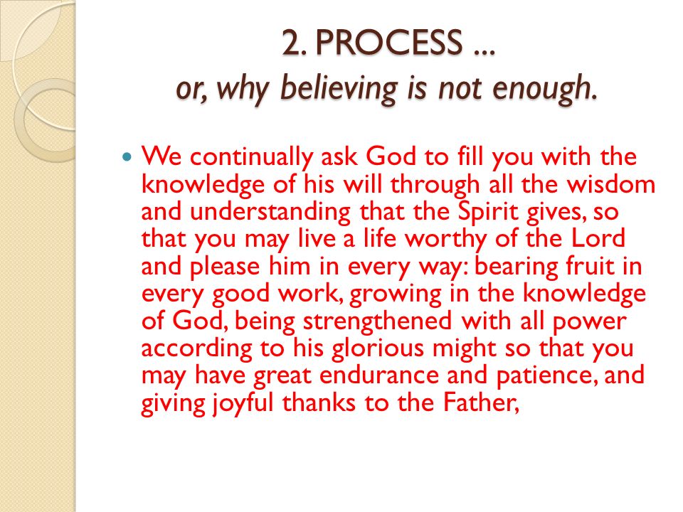 2. PROCESS... or, why believing is not enough.
