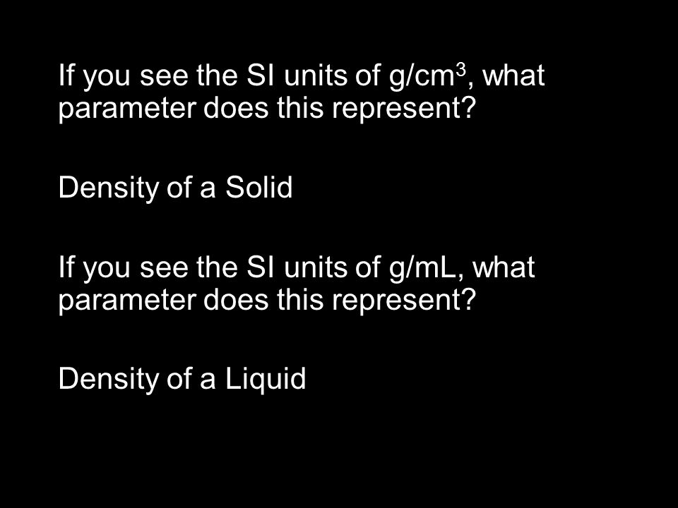 If you see the SI units of g/cm 3, what parameter does this represent.