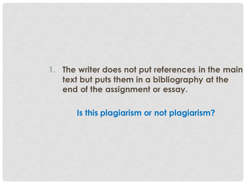 1.The writer does not put references in the main text but puts them in a bibliography at the end of the assignment or essay.