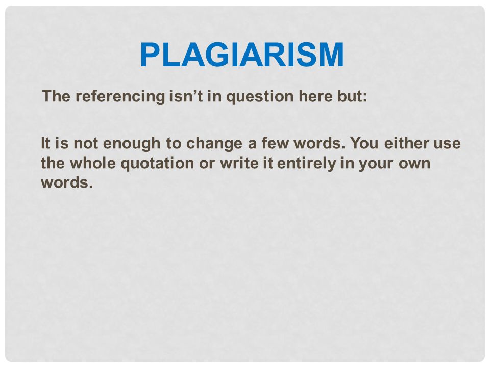 PLAGIARISM The referencing isn’t in question here but: It is not enough to change a few words.