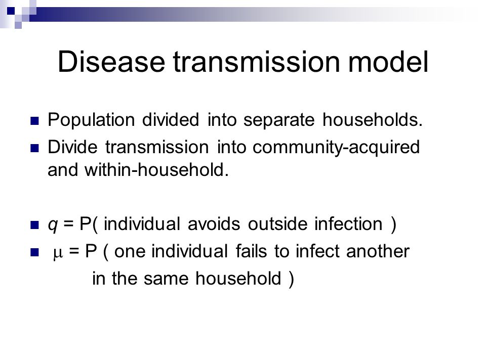 Disease transmission model Population divided into separate households.