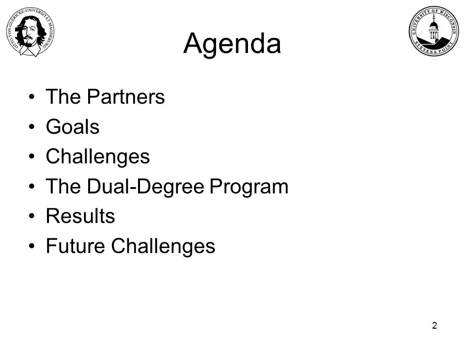 2 Agenda The Partners Goals Challenges The Dual-Degree Program Results Future Challenges
