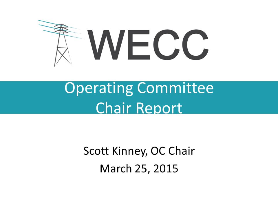 Operating Committee Chair Report Scott Kinney, OC Chair March 25, 2015