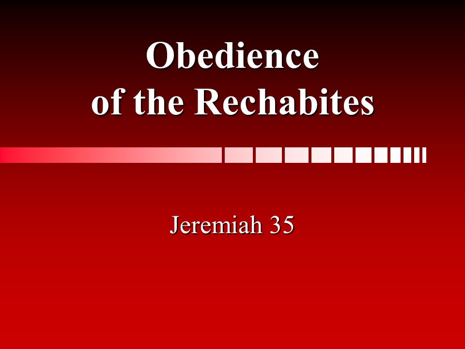 Obedience of the Rechabites Jeremiah 35