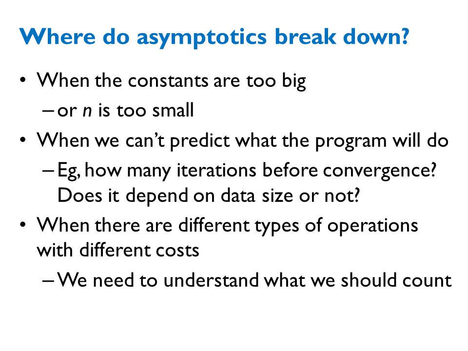 Where do asymptotics break down.