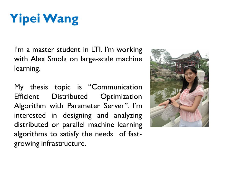 Yipei Wang I’m a master student in LTI.