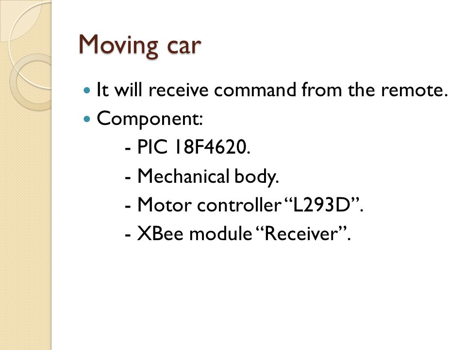 Moving car It will receive command from the remote.