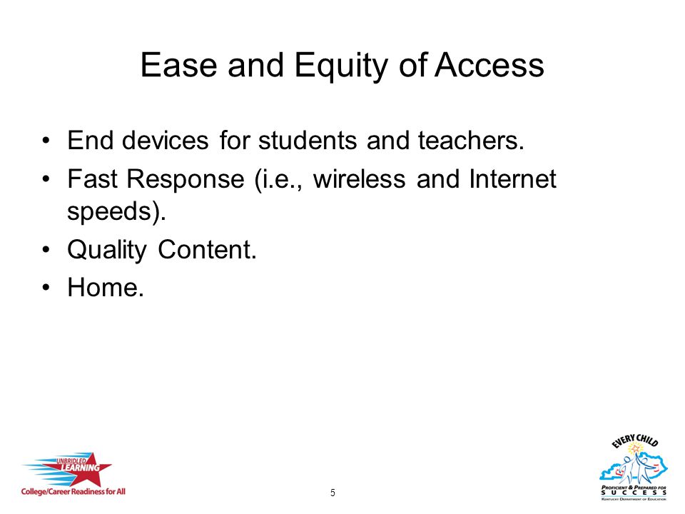 Ease and Equity of Access End devices for students and teachers.