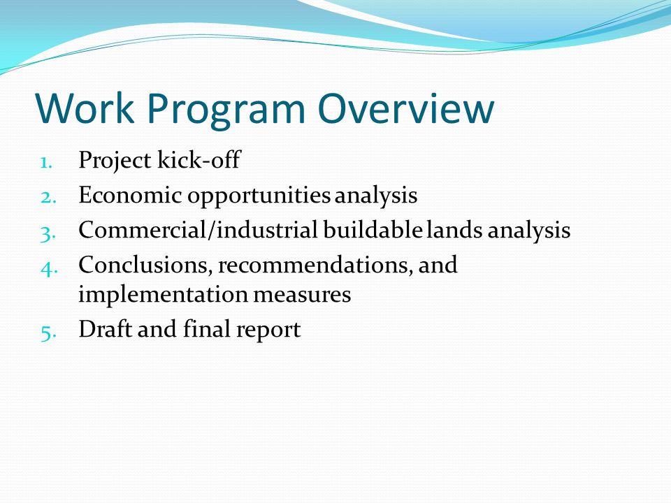 Work Program Overview 1. Project kick-off 2. Economic opportunities analysis 3.