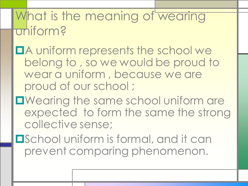 What is the meaning of wearing uniform.