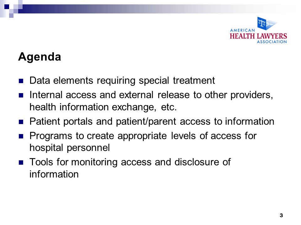 Agenda Data elements requiring special treatment Internal access and external release to other providers, health information exchange, etc.