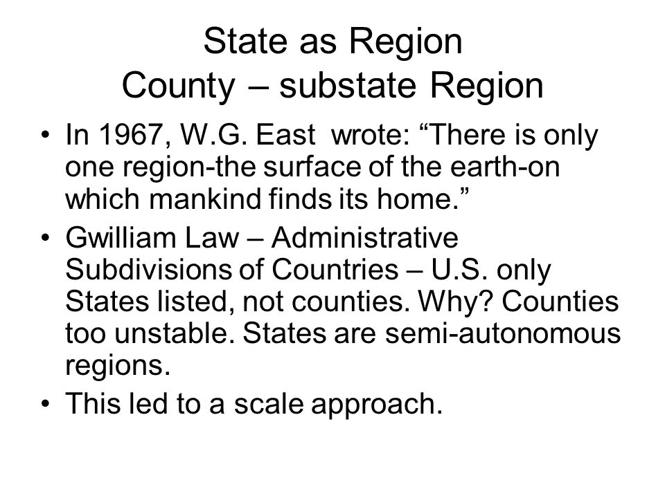 State as Region County – substate Region In 1967, W.G.
