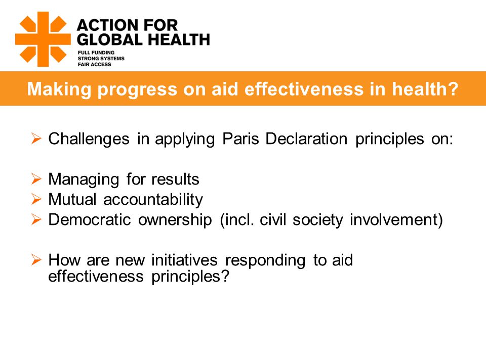  Challenges in applying Paris Declaration principles on:  Managing for results  Mutual accountability  Democratic ownership (incl.