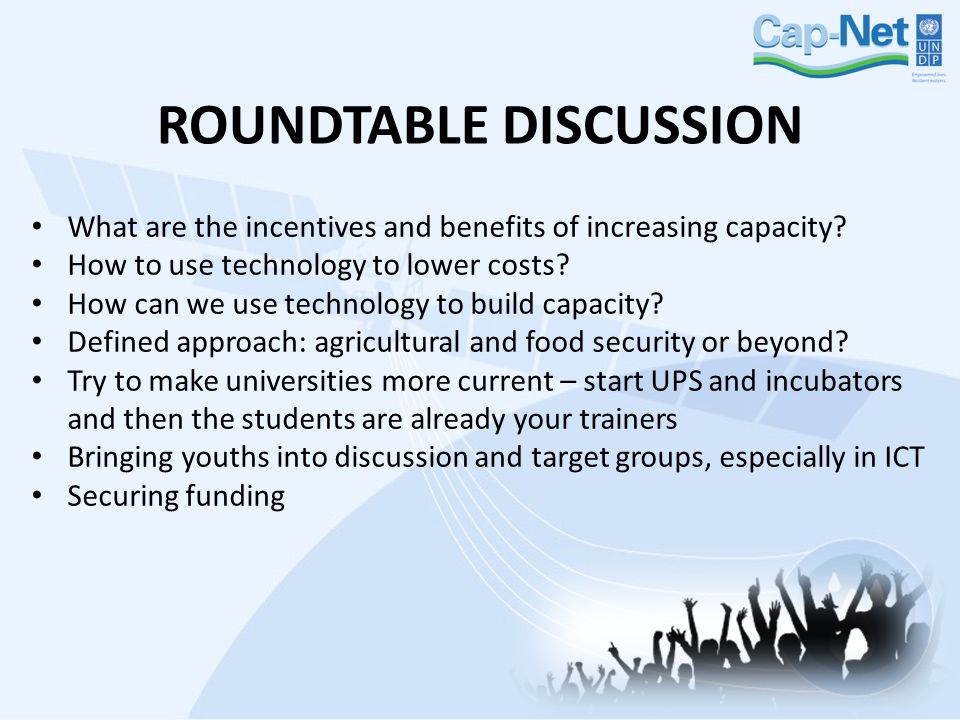 ROUNDTABLE DISCUSSION What are the incentives and benefits of increasing capacity.