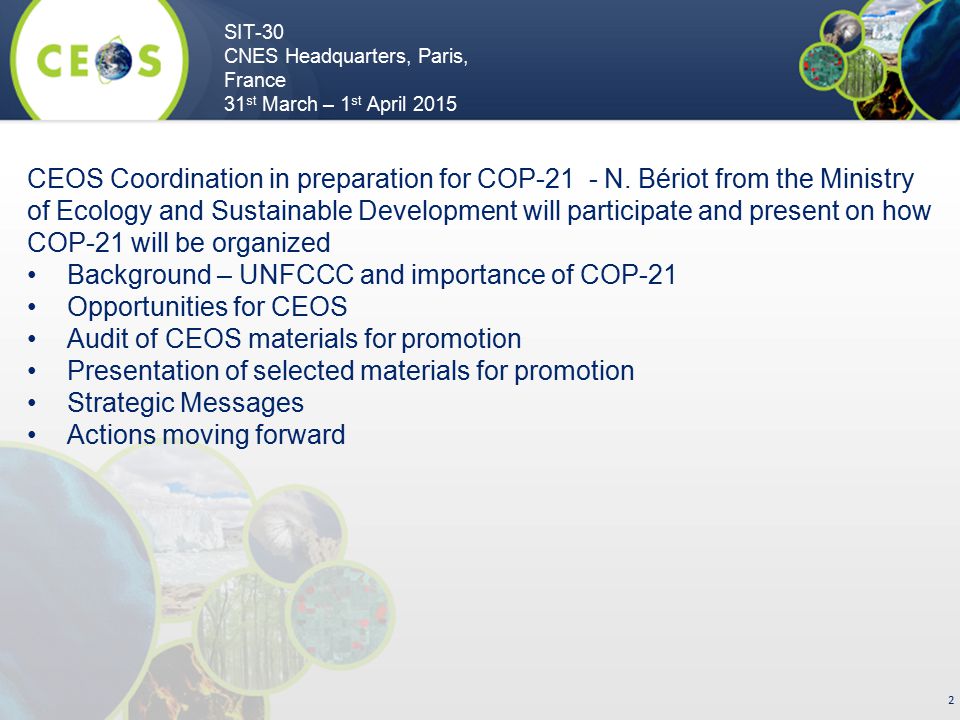 SIT-30 CNES Headquarters, Paris, France 31 st March – 1 st April CEOS Coordination in preparation for COP-21 - N.