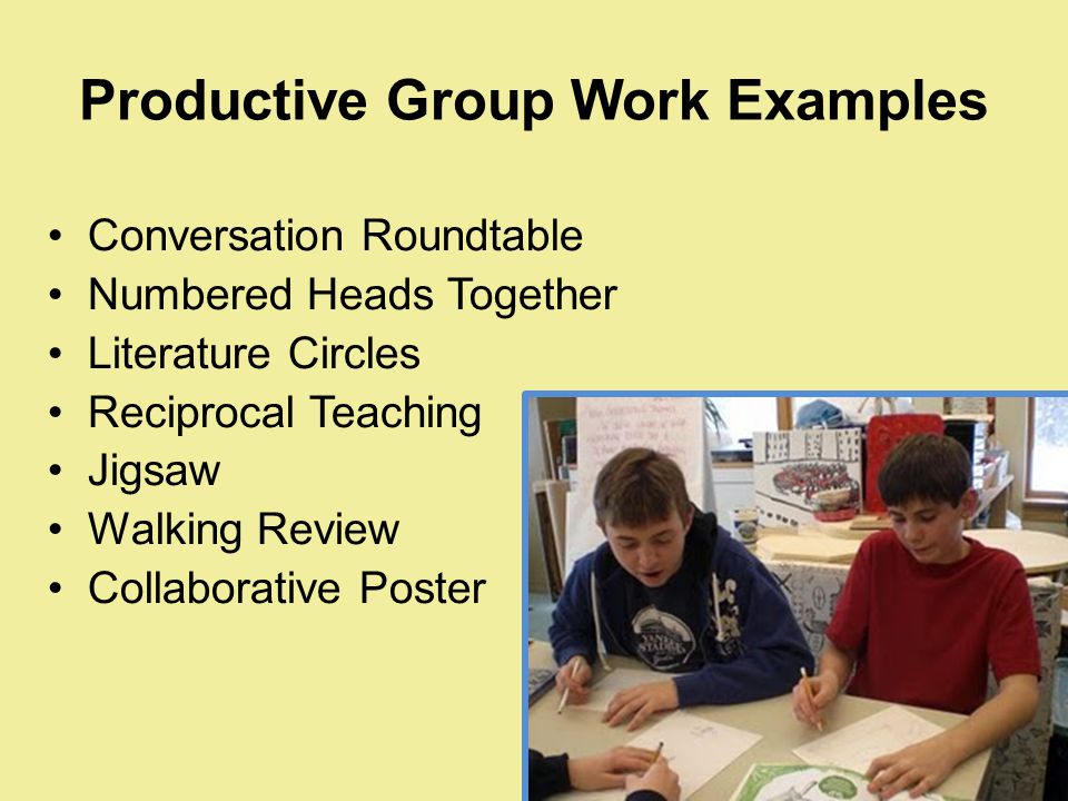 Productive Group Work Examples Conversation Roundtable Numbered Heads Together Literature Circles Reciprocal Teaching Jigsaw Walking Review Collaborative Poster