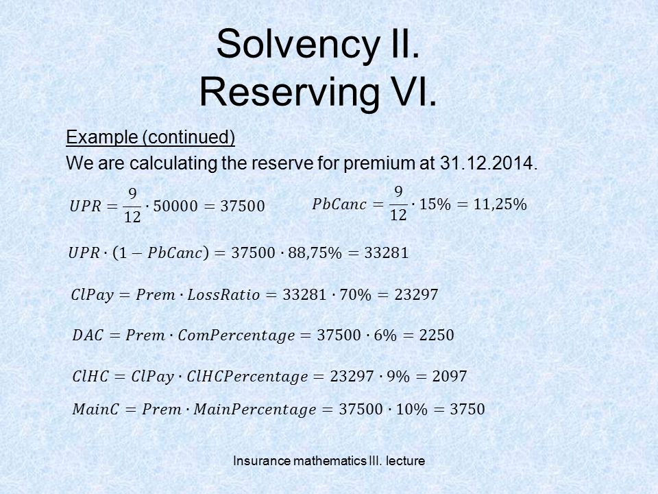 Insurance mathematics III. lecture Solvency II – introduction Solvency II  is a new regime which changes fundamentally the insurers (and reinsurers).  The. - ppt download