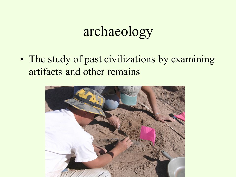 Archaeology Vocabulary Get ready to dig…Like in the DIRT!!