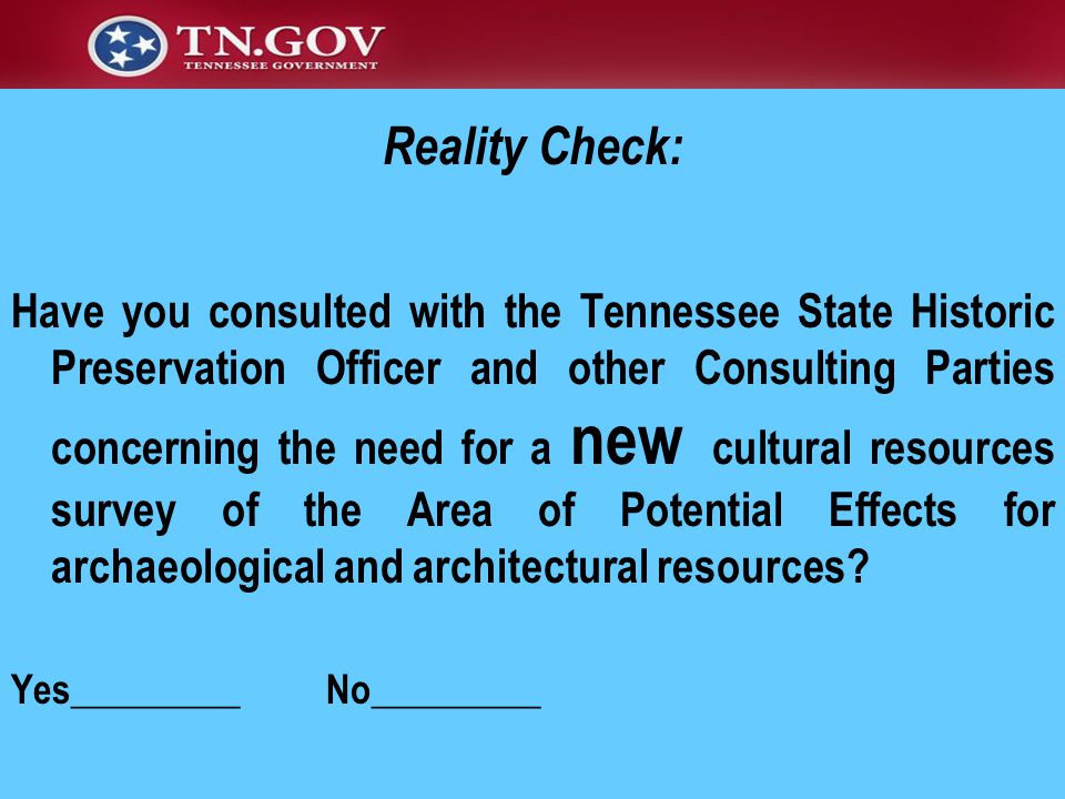 Have you consulted with the Tennessee State Historic Preservation Officer and other Consulting Parties concerning the need for a new cultural resources survey of the Area of Potential Effects for archaeological and architectural resources.