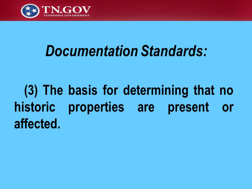 (3) The basis for determining that no historic properties are present or affected.