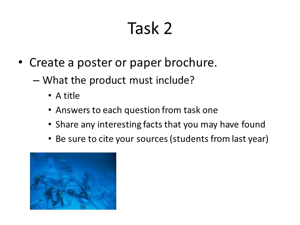 Task 2 Create a poster or paper brochure. – What the product must include.