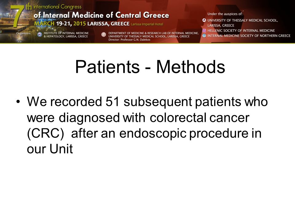 Patients - Methods We recorded 51 subsequent patients who were diagnosed with colorectal cancer (CRC) after an endoscopic procedure in our Unit