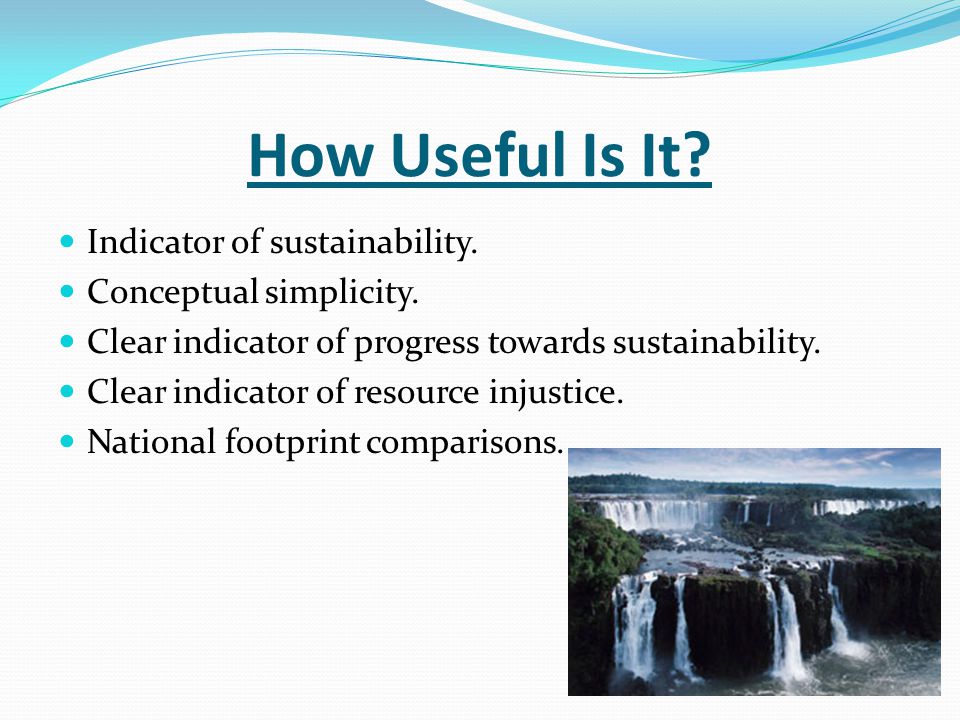 How Useful Is It. Indicator of sustainability. Conceptual simplicity.